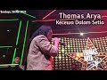 Thomas Arya Kecewa Dalam Setia Live Stasiun Tunjungan Plaza Surabaya 28 Mei 2025