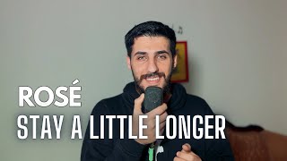 ROSÉ - stay a little longer (COVER) (Male Version)