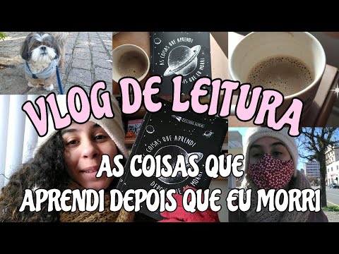 VLOG DE LEITURA: AS COISAS QUE APRENDI DEPOIS QUE EU MORRI | Estante da Flá 📚