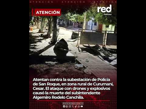 Atentan contra la subestación de Policía de San Roque, en zona rural de Curumaní, Cesar