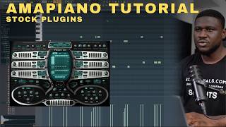 How to make MODERN Amapiano in FL Studio with Stock plugin