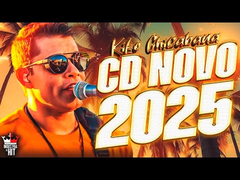 KIKO CHICABANA 2025 - KIKO CHICABANA 2025 ATUALIZADO - MÚSICAS NOVAS KIKO CHICABANA