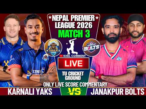 KARNALI YAKS VS JANAKPUR BOLTS MATCH 3RD LIVE | LIVE SCORE & COMMENTARY | LAST 5 OVERS