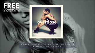 Ciara - Overdose (Laibert Remix)