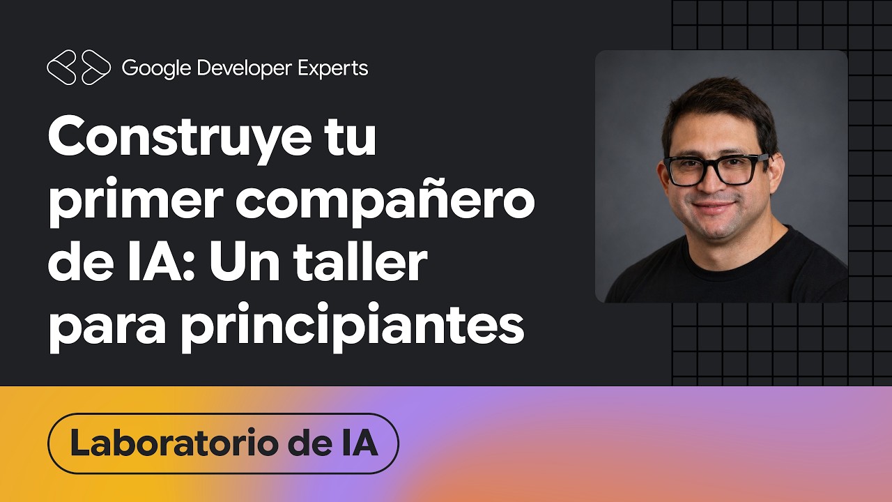 Build Your First AI Companion: A Beginner's Workshop, presented in Spanish