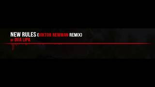 Dua Lipa - New Rules (Viktor Newman Remix)
