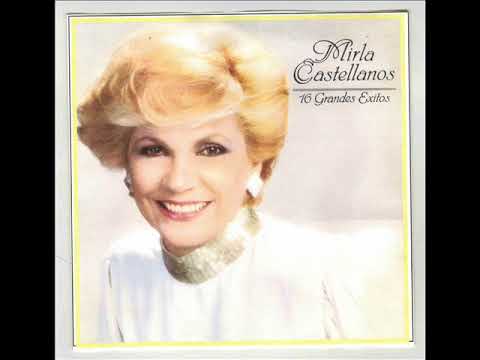 MIRLA CASTELLANOS 16 GRANDES EXITOS