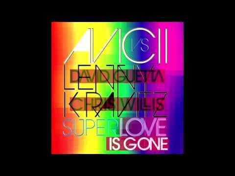 Avicii & Lenny Kravitz vs. David Baguetta & Chris Willis - Superlove Is Gone (Dunwell Mashup)
