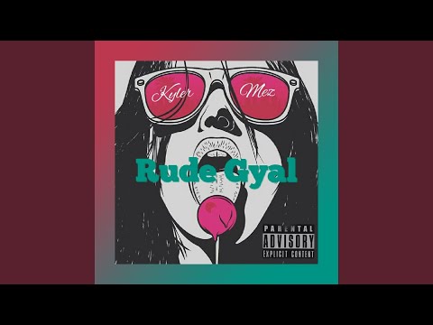 Rude Gyal (feat. Mez Mariye)