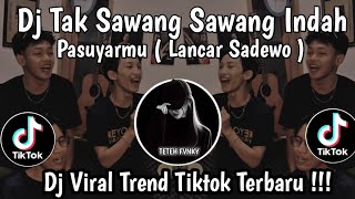 Download lagu DJ TAK SAWANG SAWANG INDAH PASURYAMU || DJ LANCAR ( SADEWO ) TRENDING TIKTOK TERBARU !!! mp3 Download lagu DJ TAK SAWANG SAWANG INDAH PASURYAMU || DJ LANCAR ( SADEWO ) TRENDING TIKTOK TERBARU !!! mp3