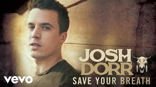 Josh Dorr - Save Your Breath (Audio)