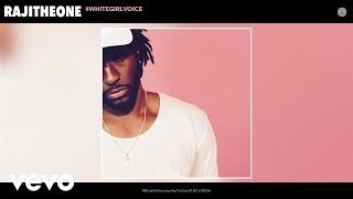 RajiTheOne - #WhiteGirlVoice (Audio)