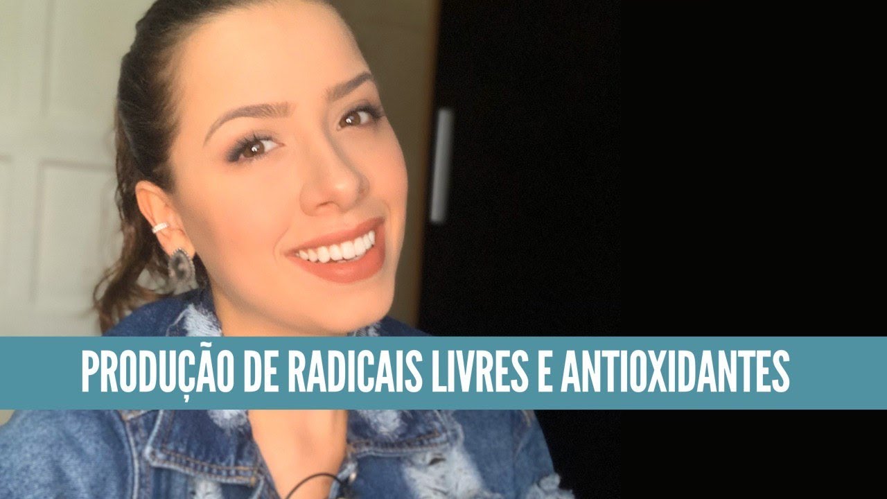Produção de Radicais Livres e Ação dos Antioxidantes