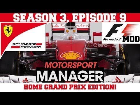 Ferrari S03E09: HOME GRAND PRIX EDITION! - F1 Mod for Motorsport Manager