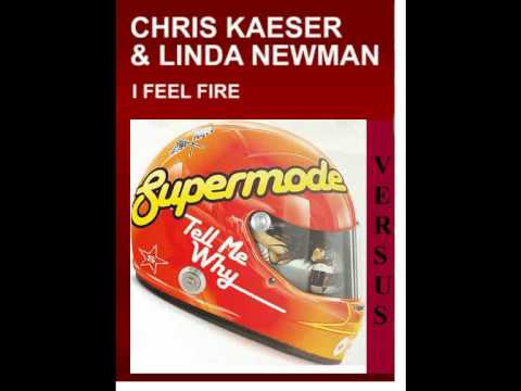 Chris Kaeser & Linda Newman vs Supermode - Tell Me Why I Feel Fire (Bootleg by D-G'poïnt)