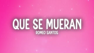 Romeo Santos - Que Se Mueran (Letra/Lyrics)