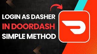 How to Login as a Dasher in Doordash