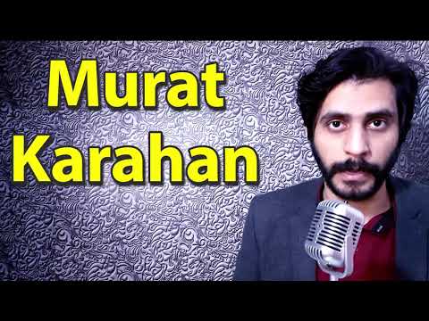 How To Pronounce Murat Karahan