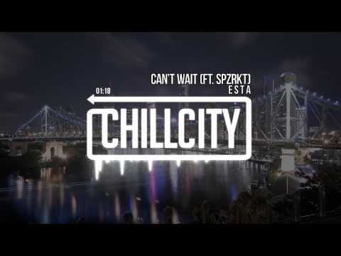Esta - Can't Wait (ft. SPZRKT)