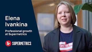 Growing as an engineer at Supermetrics | Elena Ivankina, Software Engi