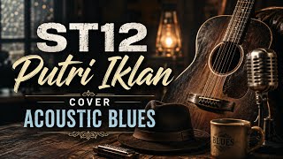 Download lagu ST12 – Putri Iklan (Cover Acoustic Blues) mp3 Download lagu ST12 – Putri Iklan (Cover Acoustic Blues) mp3