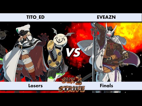 Sux 2 Strive / Losers Final / Tito_ED VS eveAZN