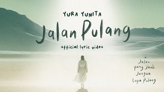 Download lagu Yura Yunita - Jalan Pulang (Lyric Video) - OST. Jalan Yang Jauh Jangan Lupa Pulang mp3 Download lagu Yura Yunita - Jalan Pulang (Lyric Video) - OST. Jalan Yang Jauh Jangan Lupa Pulang mp3