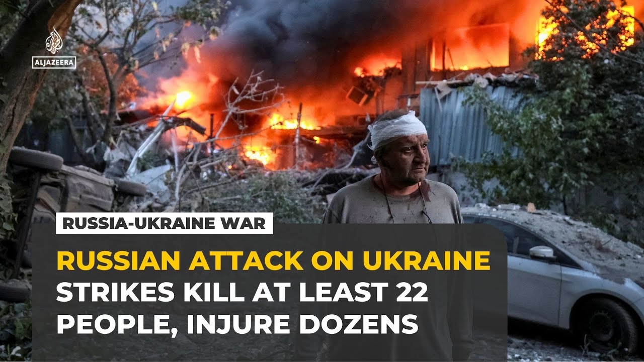 At least 22 people killed, dozens wounded in Russian attacks on Ukraine