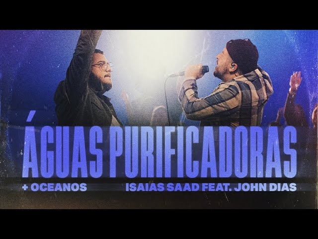 Download Isaias Saad Feat. John Dias – Águas Purificadoras / Oceanos