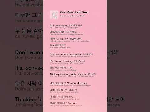 Henry Young & Ashley Alisha - One More Last Time #lyrics#liriklagu#fyp#henry#ashley#music#kpop#가사