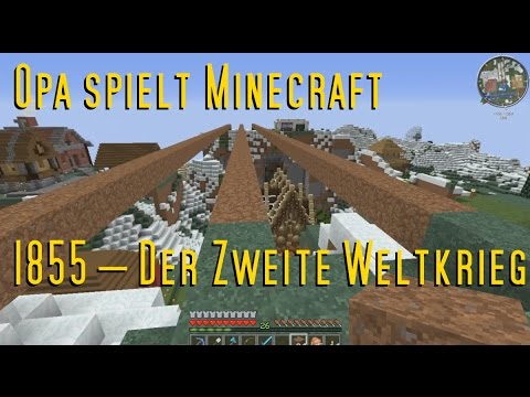 Opa spielt Minecraft 1855 – Der Zweite Weltkrieg