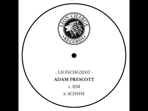 Adam Prescott - Ism (LIONCHGX002)