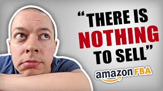 Is Amazon FBA Dead? There Is Nothing Left To Sell!