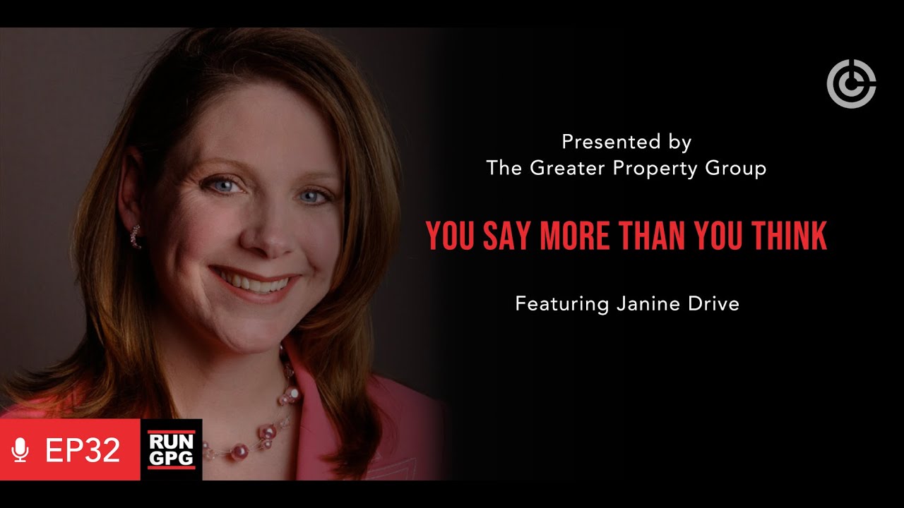 Janine Driver - Body Language Expert:  You Say More Than You Think | GreaterPropertyGroup.com