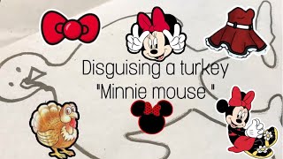 Disguising a turkey -Minnie mouse