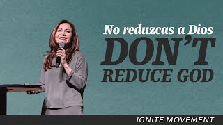Don&#39;t Reduce God | No reduzcas a Dios - Apostle Patty Valenzuela