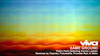 Pedro Faria - Same Ground featuring Kavina Ladean (Viva Recordings)