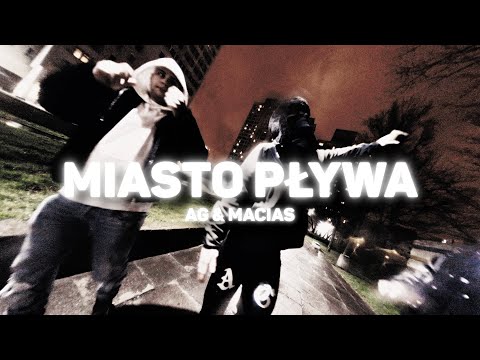 AG X MACIAS - MIASTO PŁYWA (PROD. PRXNCE) [🎥: uglyassocho]
