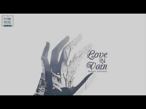 [Vietsub] [PJ] Love In Vain - Robert Johnson
