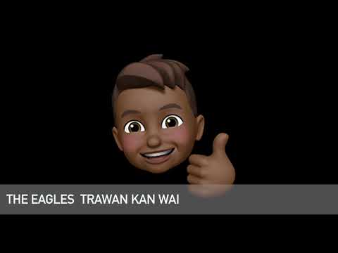 THE EAGLES - TRAWAN KAN WAI - SAYAN KE SAATH