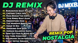 Download lagu DJ BURUNGPUN INGAT PULANG || DJ REMIX NOSTALGIA SLOW TERBARU 2026 || ALBUM POP KENANGAN LAWAS mp3