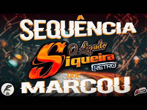 NOVO LEGADO SIQUEIRA RETRÔ A SEQUÊNCIA QUE MARCOU