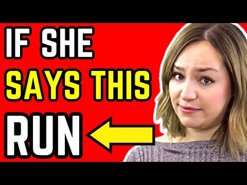 If A Woman You Like Says THIS, Avoid Her