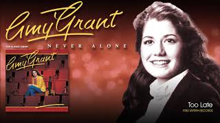 Amy Grant - Too Late