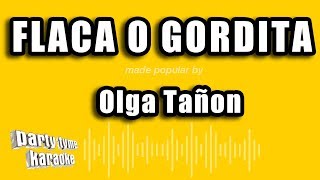 Olga Tañon - Flaca O Gordita (Versión Karaoke)