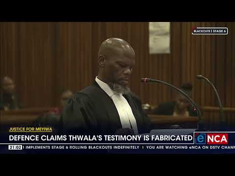 Justice for Meyiwa Defence claims Thwala's testimony is fabricated