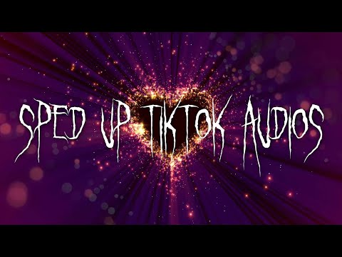 sped up/nightcore tiktok audios ♡ (part 196)
