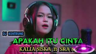 Download lagu APAKAH ITU CINTA   DJ KENTRUNG   KALIA SISKA ft SKA 86 Cipt  Ipank mp3
