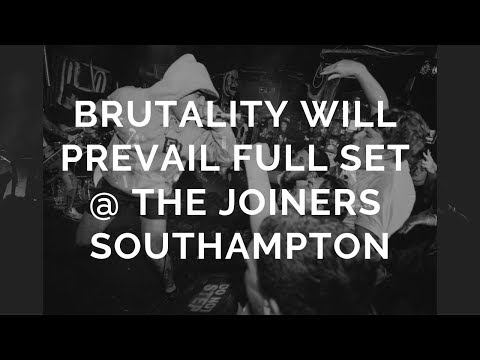 Brutality Will Prevail Full Set @ The Joiners Southampton