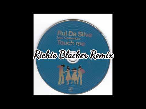 Rui Da Silva ft. Cassandra Fox - Touch Me (Richie Blacker Remix) 